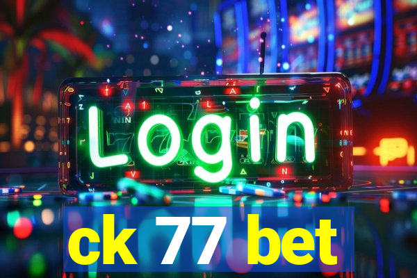 ck 77 bet